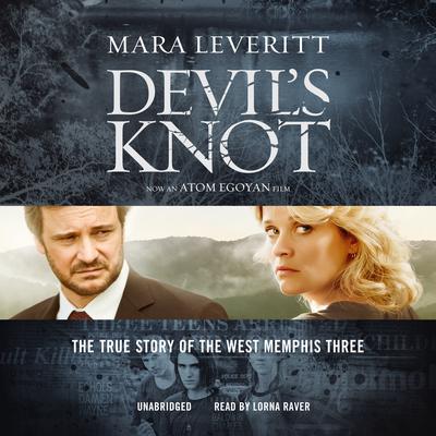 Devil’s Knot: The True Story of the West Memphis Three Audiobook, by Mara Leveritt