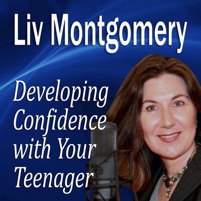 Developing Confidence with Your Teenager: The Gift of Self Confidence Audiobook, by 