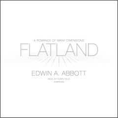 Flatland: A Romance of Many Dimensions Audiobook, by Edwin A. Abbott