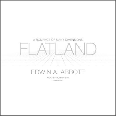 Flatland: A Romance of Many Dimensions Audiobook, by Edwin A. Abbott