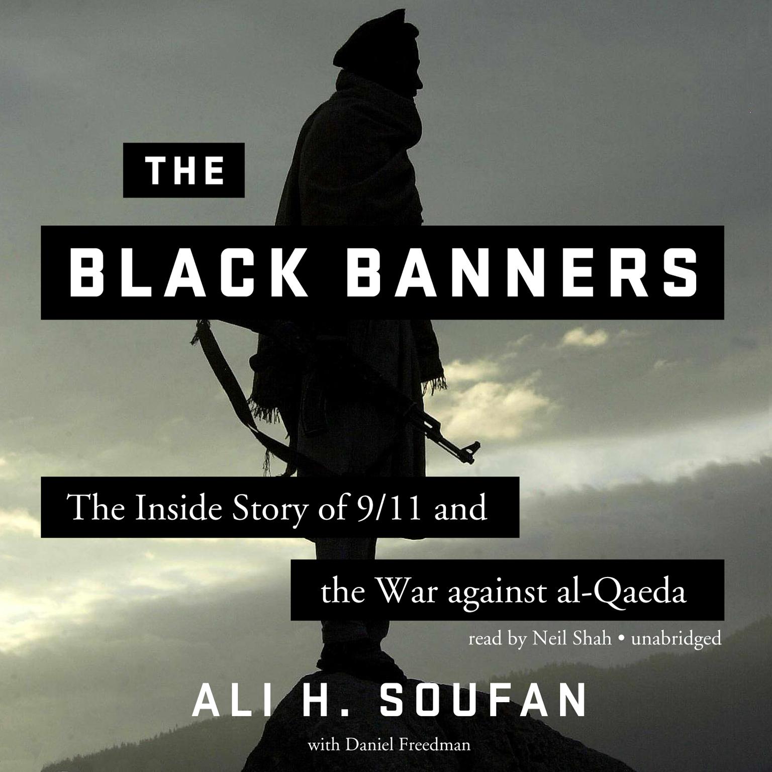 The Black Banners: The Inside Story of 9/11 and the War against al-Qaeda Audiobook, by Ali H. Soufan