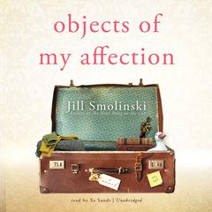 Objects of My Affection Audiobook, by Jill Smolinski