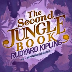 The Second Jungle Book Audiobook, by Rudyard Kipling
