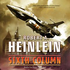 Sixth Column Audiobook, by Robert A. Heinlein