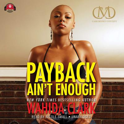 Payback Ain’t Enough Audiobook, by Wahida Clark