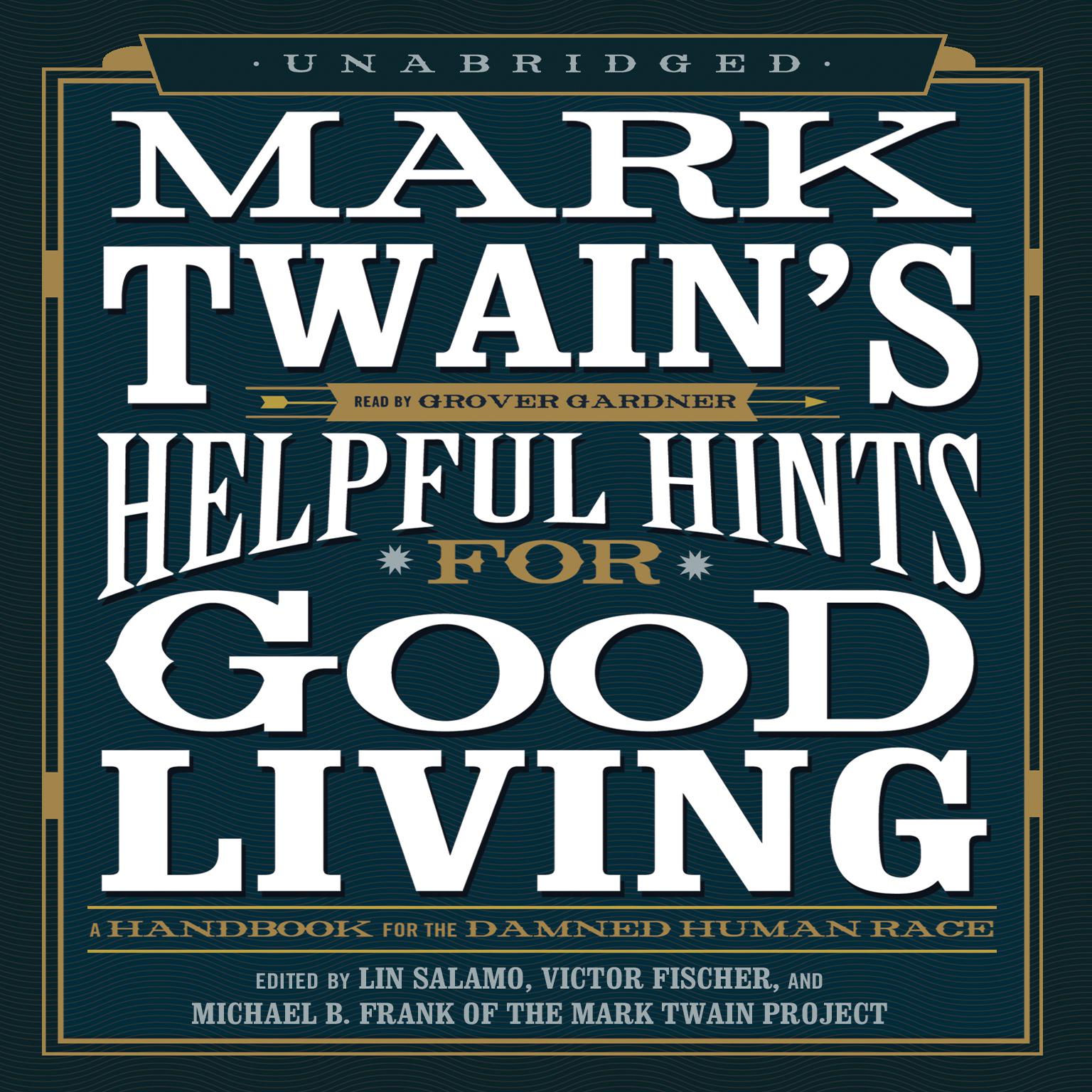Mark Twain’s Helpful Hints for Good Living: A Handbook for the Damned Human Race Audiobook, by Mark Twain