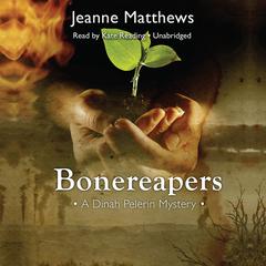 Bonereapers: A Dinah Pelerin Mystery Audiobook, by Jeanne Matthews