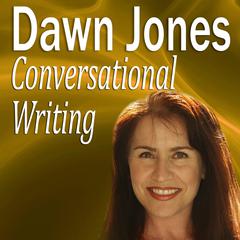 Conversational Writing: The Dos and Don’ts of Informal Writing Audiobook, by Dawn Jones