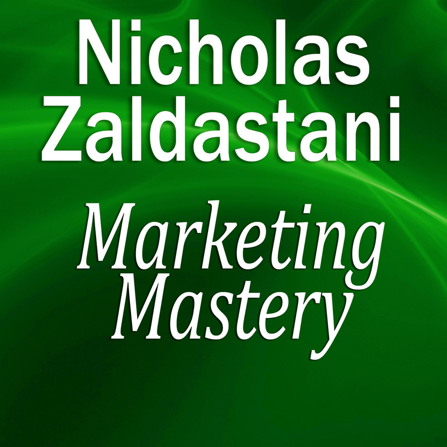 Marketing Mastery Audiobook, by Nicholas Zaldastani