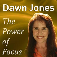The Power of Focus: What Are You Not Saying? Nonverbal Techniques that “Talk” People into your Ideas without Saying a Word Audiobook, by Dawn Jones