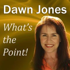 What’s the Point!: Telling Memorable Stories so People Will Remember You Audiobook, by Dawn Jones