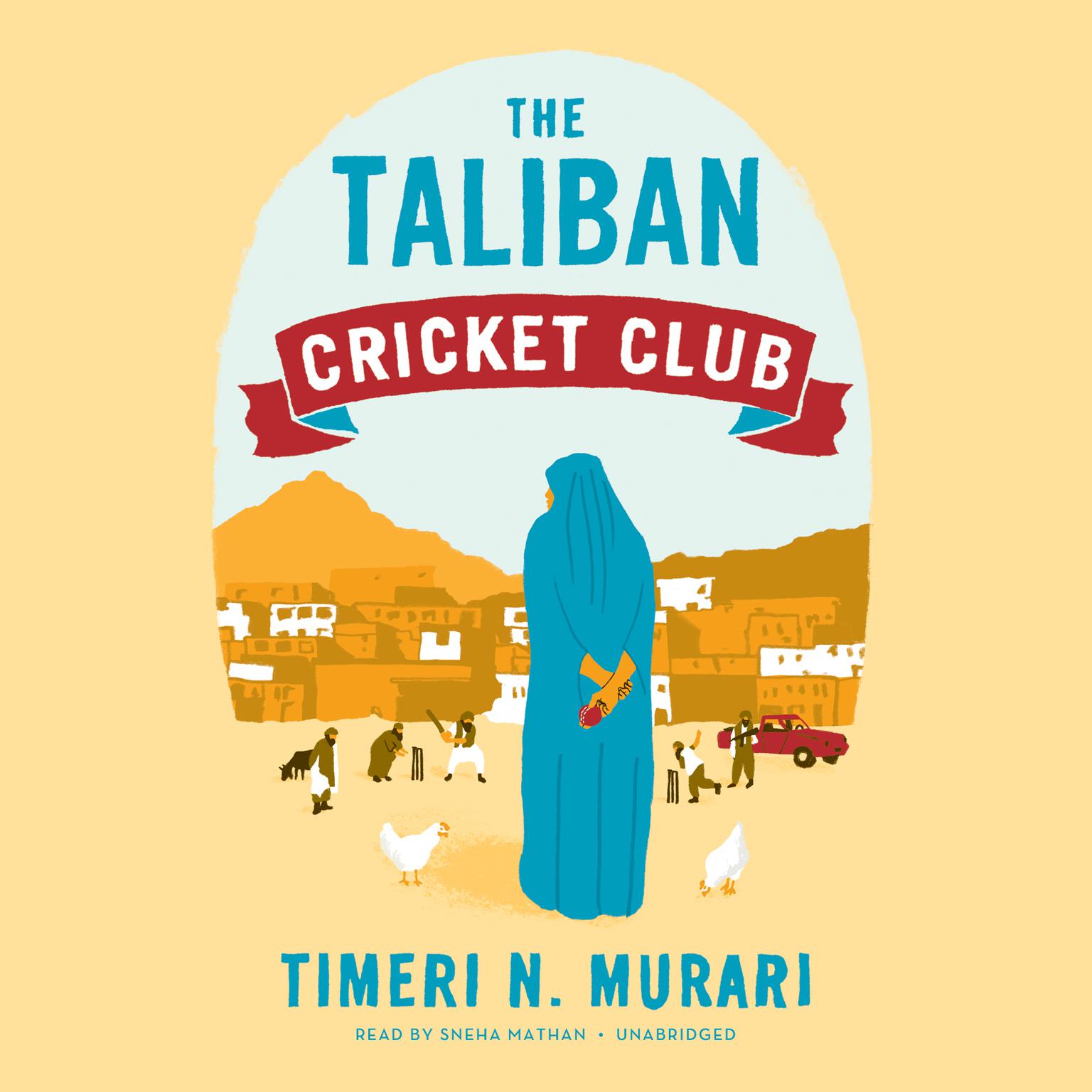 The Taliban Cricket Club Audiobook, by Timeri N. Murari