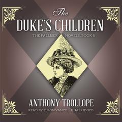 The Duke’s Children Audiobook, by 