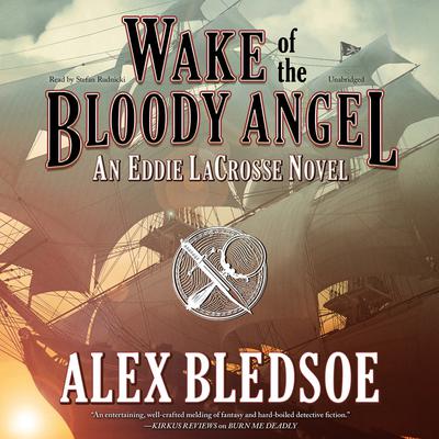 Wake of the Bloody Angel Audiobook, by Alex Bledsoe