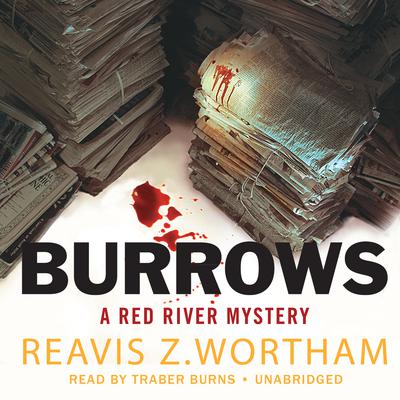 Burrows: A Red River Mystery Audiobook, by Reavis Z. Wortham
