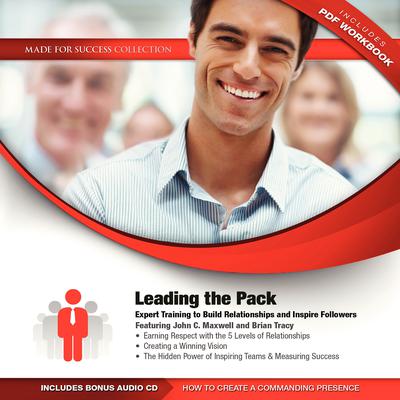 Leading the Pack: Expert Training to Build Relationships and Inspire Followers Audiobook, by Made for Success