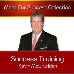 Success Training: Secrets to the Life You Have Always Dreamed of Audiobook, by Kevin L. McCrudden