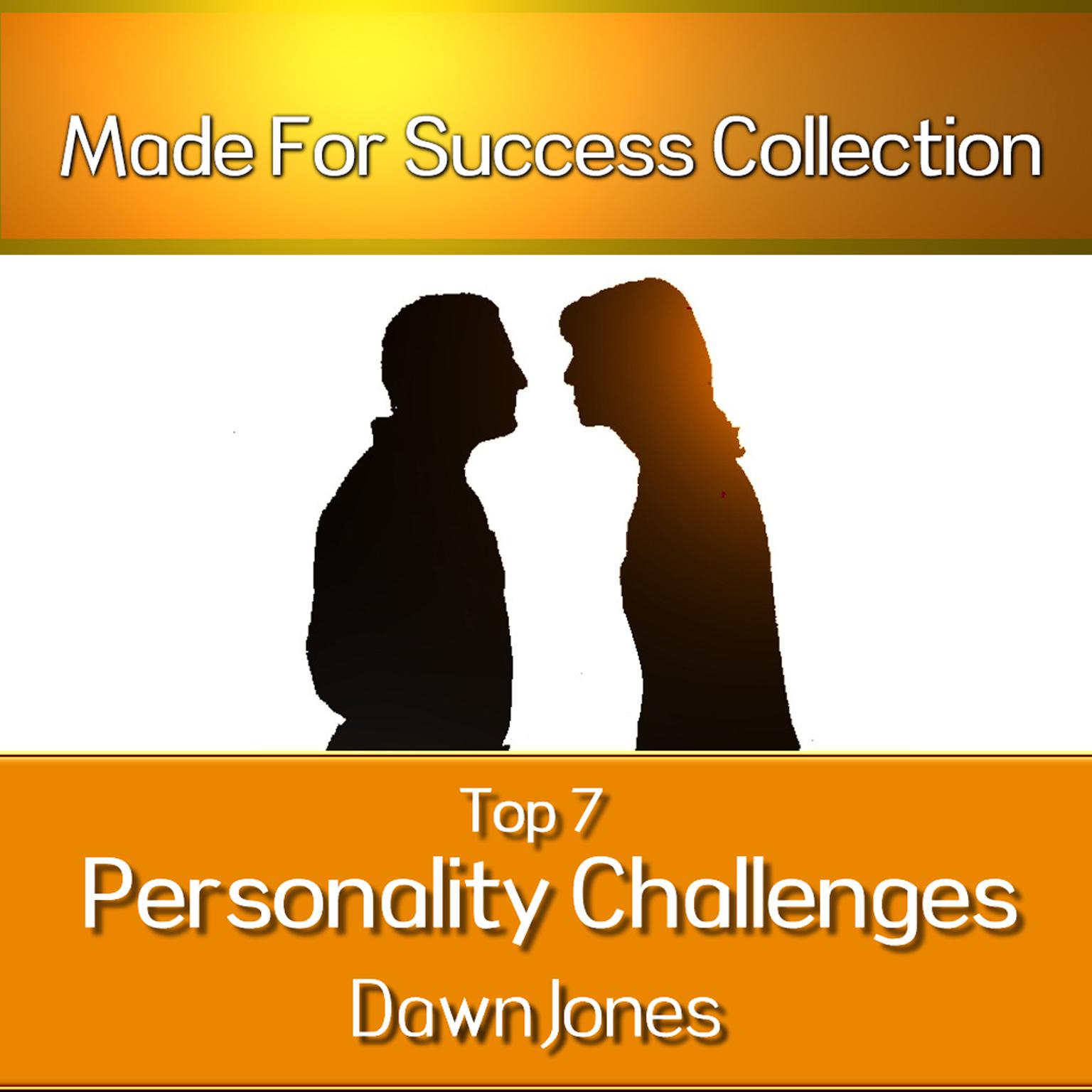 Top 7 Personality Challenges: Successful Communication Secrets for Differing Personality Types Audiobook, by Made for Success