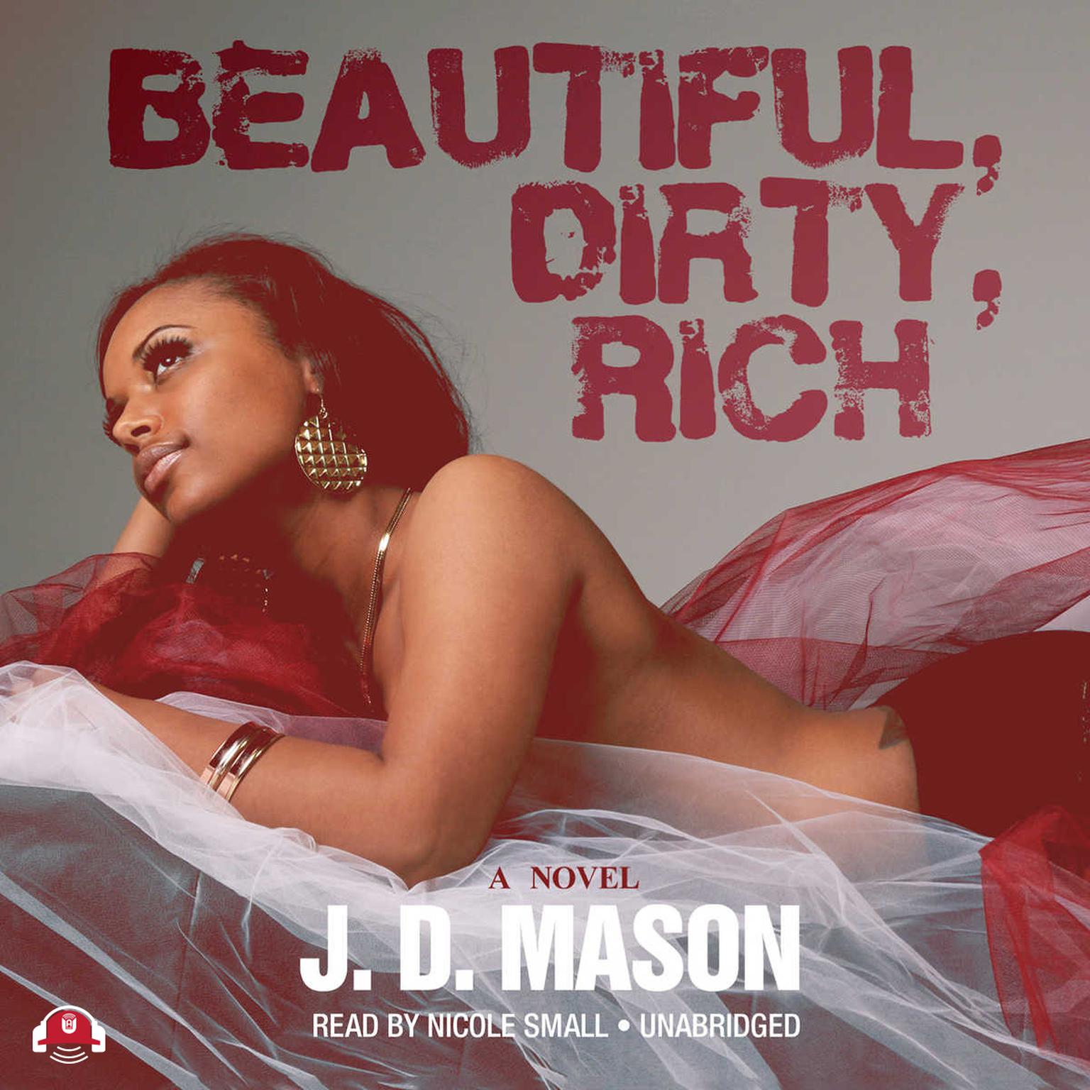 Beautiful, Dirty, Rich Audiobook, by J. D. Mason