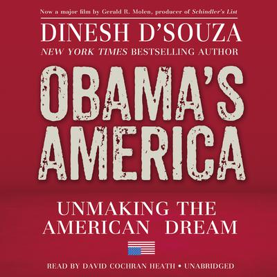 Obama’s America: Unmaking the American Dream Audiobook, by 