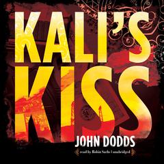 Kali’s Kiss Audiobook, by John Dodds