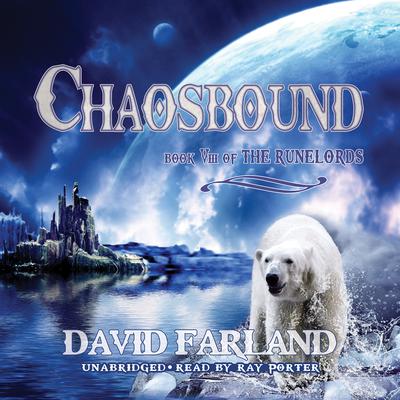 Chaosbound: The Eighth Book of the Runelords Audiobook, by David Farland