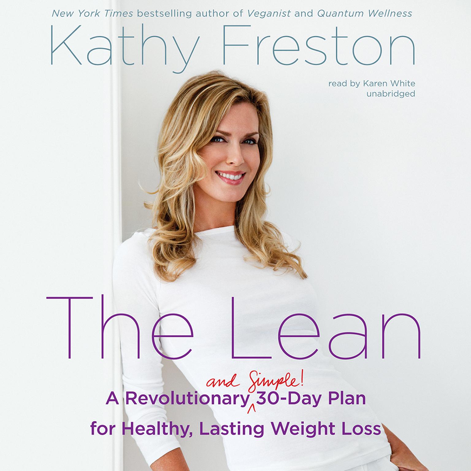 The Lean: A Revolutionary (and Simple!) 30-Day Plan for Healthy, Lasting Weight Loss Audiobook, by Kathy Freston