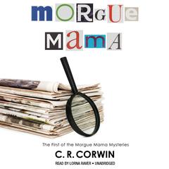 Morgue Mama: The Cross Kisses Back Audiobook, by C. R. Corwin