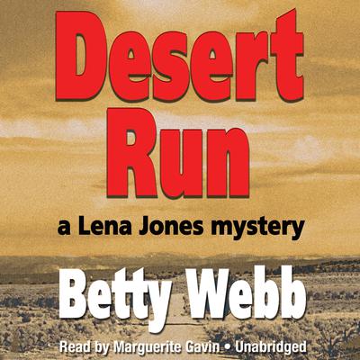Desert Run: A Lena Jones Mystery Audiobook, by Betty Webb