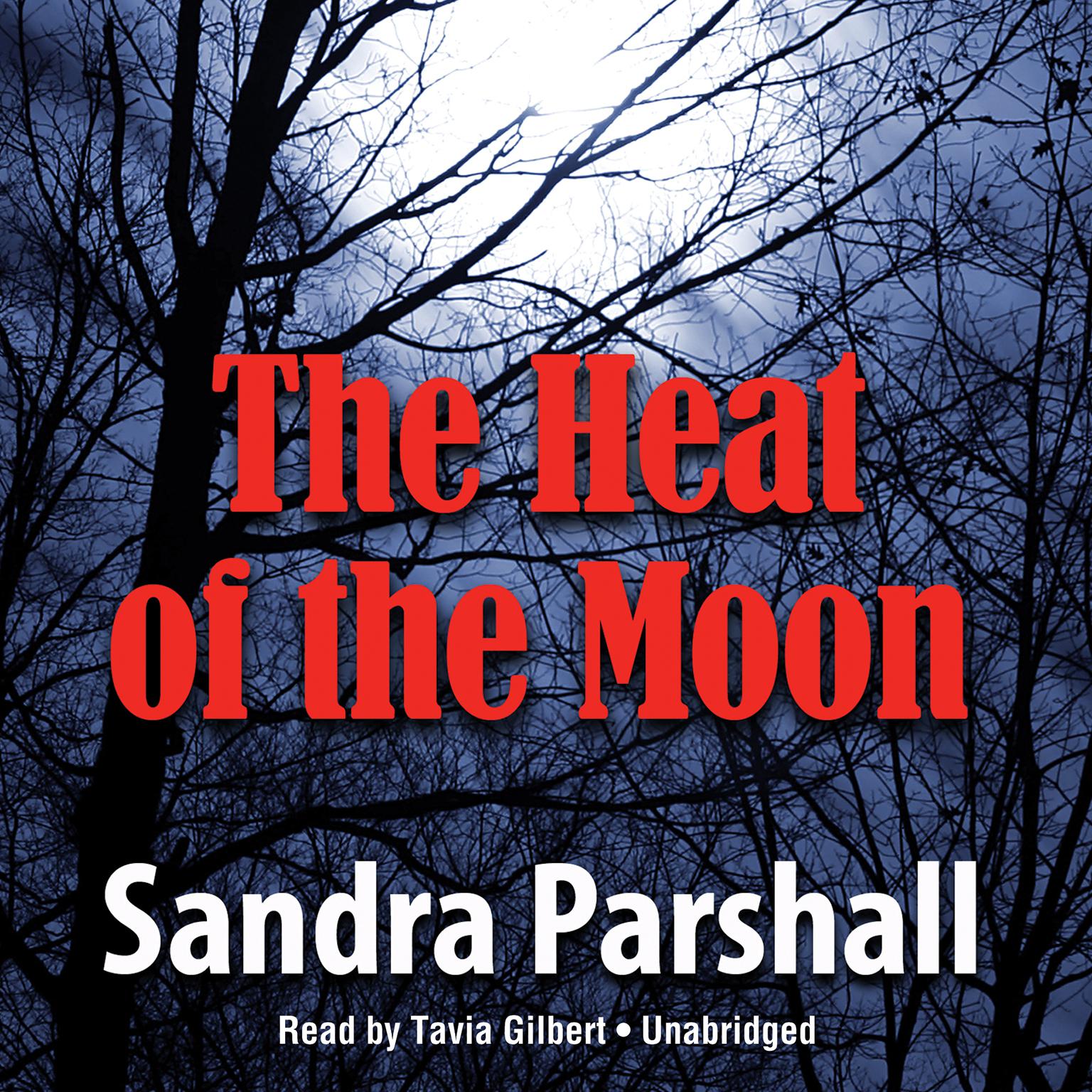 The Heat of the Moon Audiobook, by Sandra Parshall
