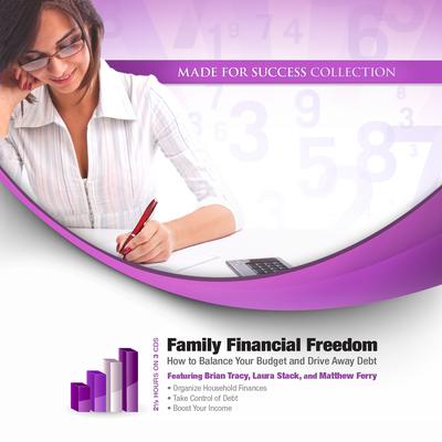Family Financial Freedom: How to Balance Your Budget and Drive Away Debt Audiobook, by 