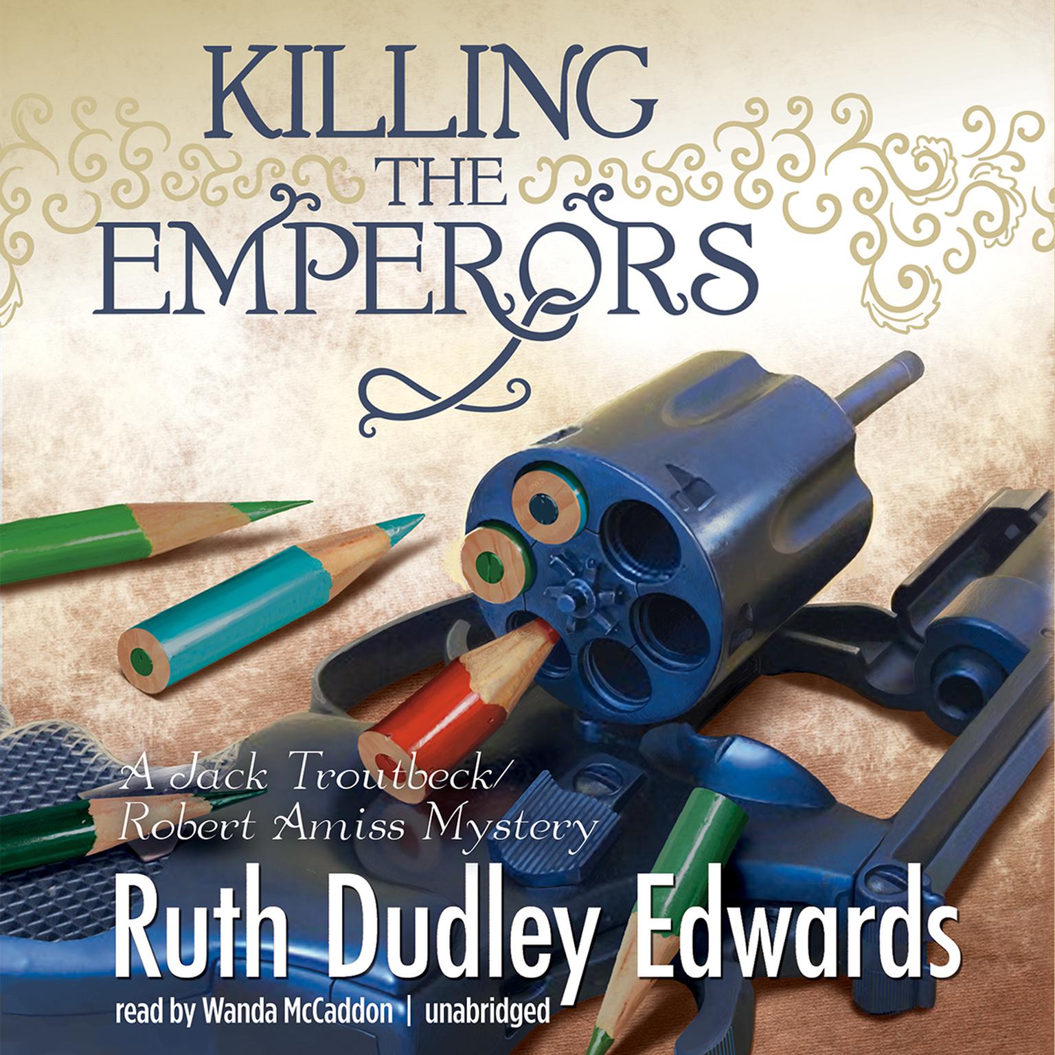 Killing the Emperors: A Jack Troutbeck / Robert Amiss Mystery Audiobook, by Ruth Dudley Edwards