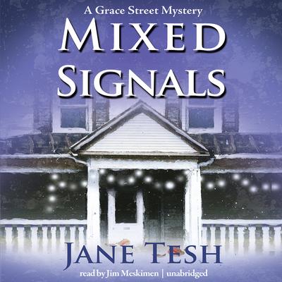 Mixed Signals: A Grace Street Mystery Audiobook, by Jane Tesh