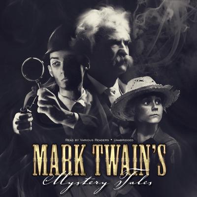 Mark Twain’s Mystery Tales Audiobook, by Mark Twain