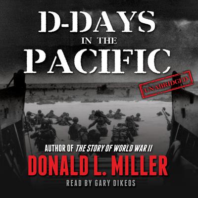 D-Days in the Pacific Audiobook, by Donald L. Miller