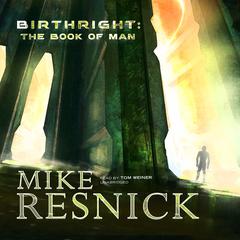 Birthright: The Book of Man Audiobook, by Mike Resnick
