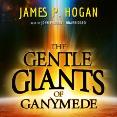 The Gentle Giants of Ganymede Audiobook, by James P. Hogan