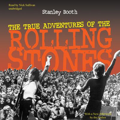 The True Adventures of the Rolling Stones Audiobook, by 