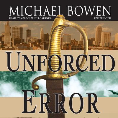 Unforced Error: A Rep and Melissa Pennyworth Mystery Audiobook, by Michael Bowen
