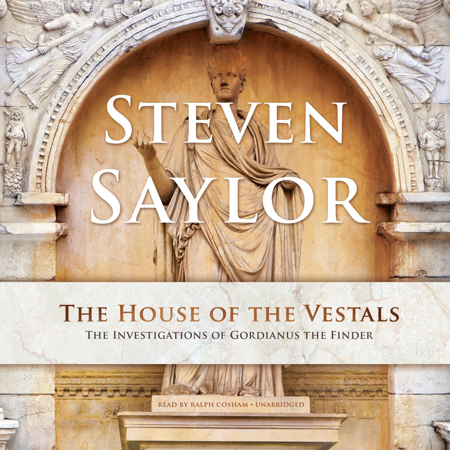 The House of the Vestals: The Investigations of Gordianus the Finder Audiobook, by Steven Saylor