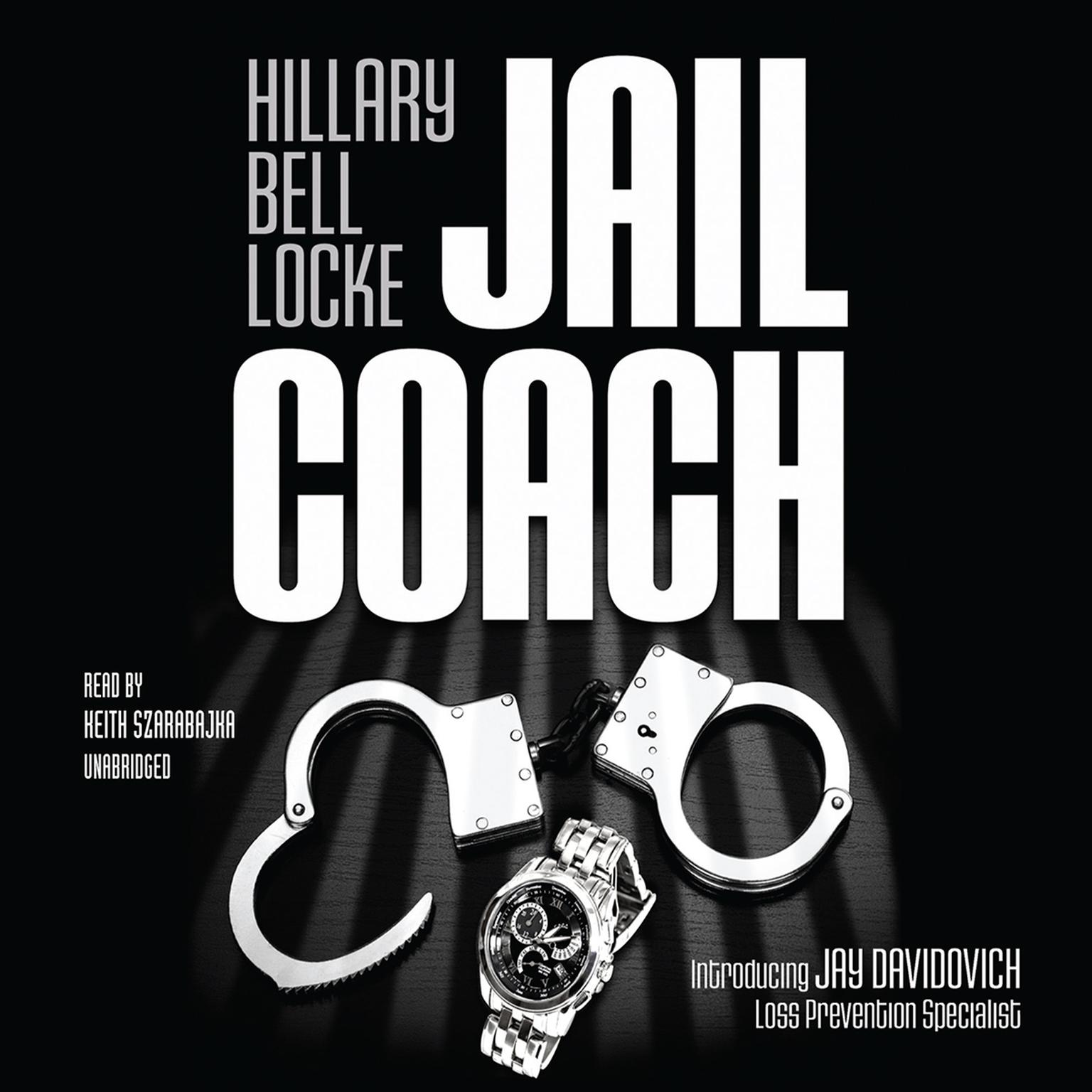Jail Coach: The Jay Davidovich Mysteries Audiobook, by Hillary Bell Locke