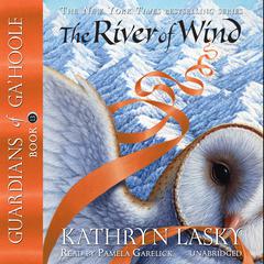 The River of Wind Audiobook, by Kathryn Lasky