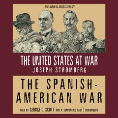 The Spanish-American War Audiobook, by Joseph Stromberg
