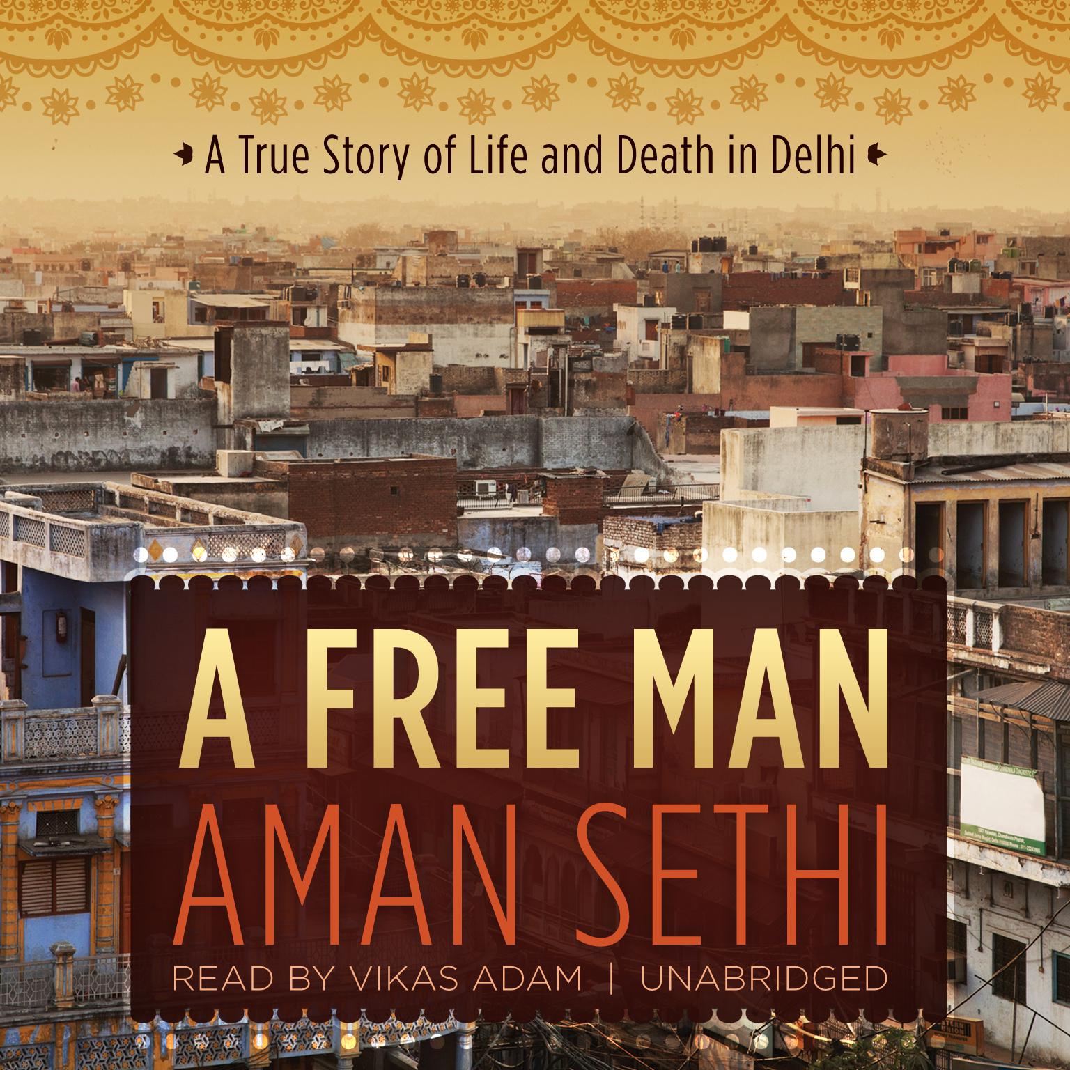 A Free Man Audiobook, by Aman Sethi