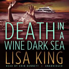 Death in a Wine Dark Sea Audiobook, by Lisa King