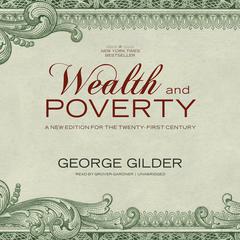 Wealth and Poverty: A New Edition for the Twenty-First Century Audiobook, by 