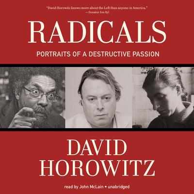 Radicals: Portraits of a Destructive Passion Audiobook, by David Horowitz