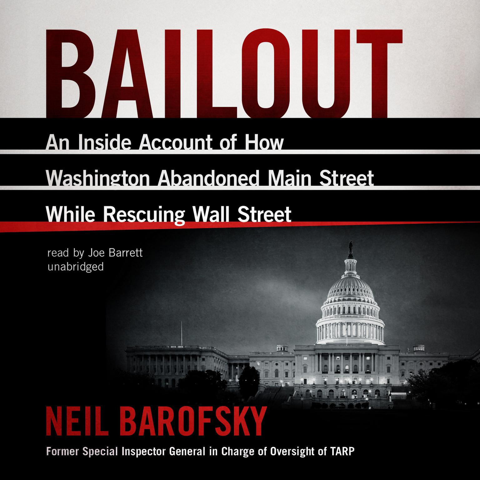 Bailout: An Inside Account of How Washington Abandoned Main Street While Rescuing Wall Street Audiobook, by Neil Barofsky