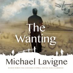 The Wanting Audiobook, by Michael Lavigne