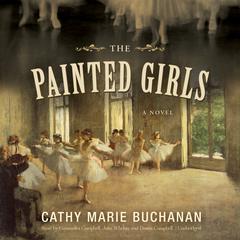 The Painted Girls Audiobook, by Cathy Marie Buchanan